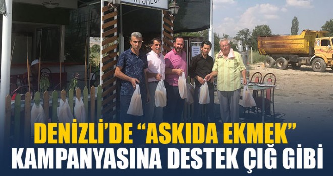 Denizli’de “Askıda Ekmek”Kampanyasına Destek Çığ Gibi