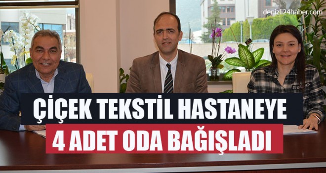 Çiçek Tekstil Hastaneye 4 Adet Oda Bağışladı