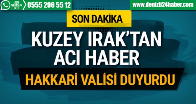 Kuzey Irak'ta çatışma çıktı! Vali açıkladı şehitler var