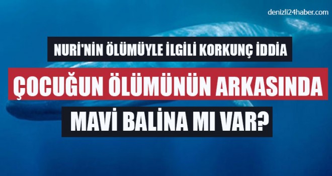 Çocuğun Ölümünün Arkasında Mavi Balina Mı Var?