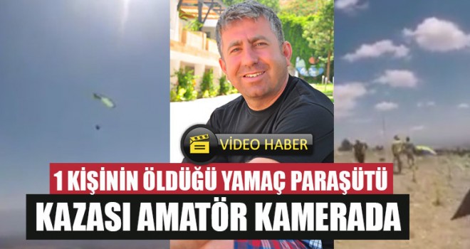 1 Kişinin Öldüğü Yamaç Paraşütü Kazası Amatör Kamerada