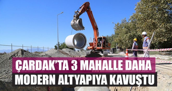 Çardak’ta 3 Mahalle Daha Modern Altyapıya Kavuştu