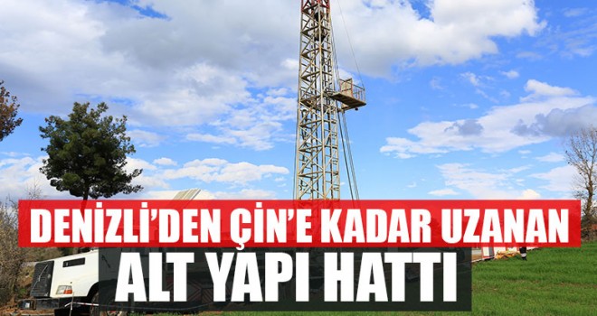 Denizli’den Çin’e Kadar Uzanan Alt Yapı