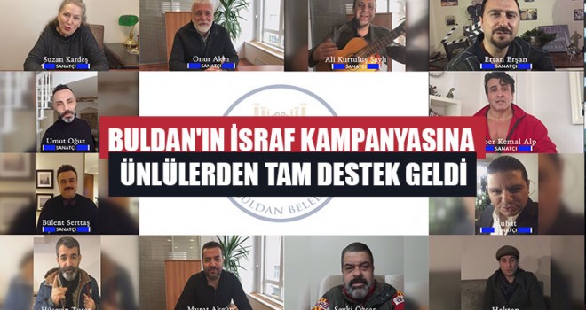 Buldan'ın İsraf Kampanyasına Ünlülerden Tam Destek Geldi