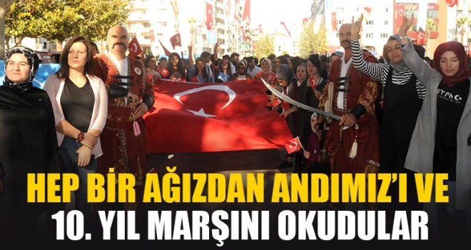 Hep Bir Ağızdan Andımız’ı ve 10. Yıl Marşını Okudular