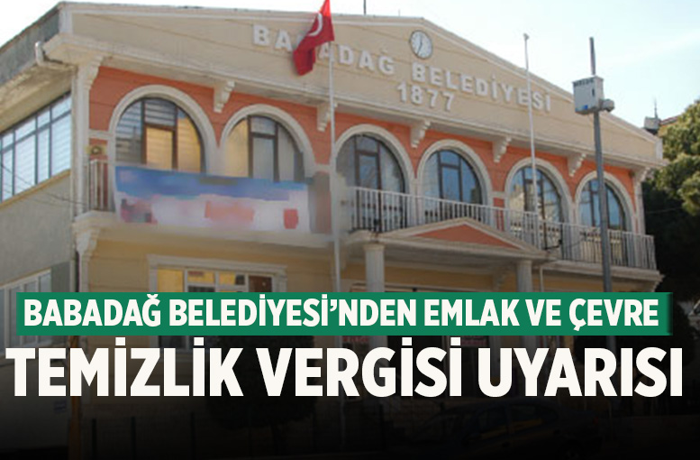 Babadağ Belediyesi’nden Emlak ve Çevre Temizlik Vergisi Uyarısı