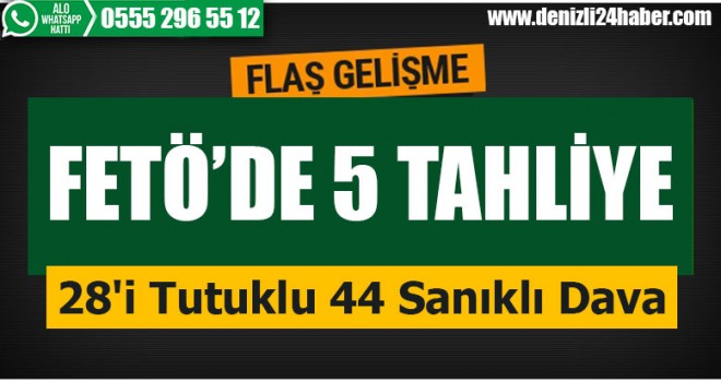 Denizli FETÖ’de 5 Tahliye