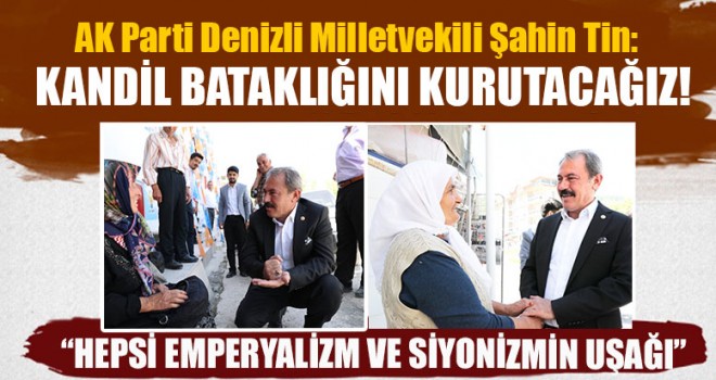 Milletvekili Tin:“Hainlerin Tepesine Bineceğiz!”