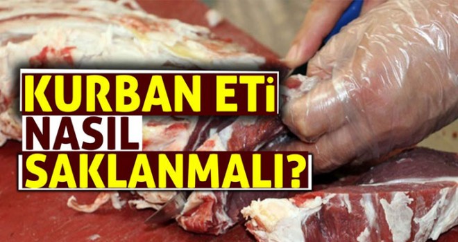 Denizlililer dikkat Kurban Eti Nasıl Saklanır? İşte doğru bildiğimiz yanlışlar