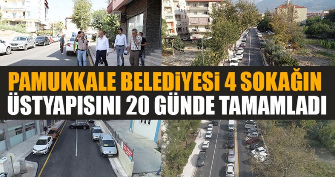 Pamukkale Belediyesi 4 Sokağın Üstyapısını 20 Günde Tamamladı