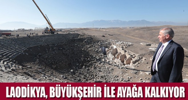 LAODİKYA, BÜYÜKŞEHİR İLE AYAĞA KALKIYOR
