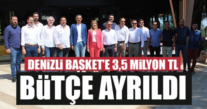 Denizli Basket’e 3,5 Milyon TL Bütçe Ayrıldı