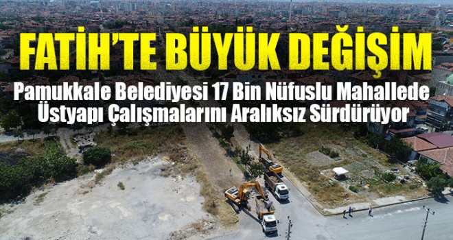 Fatih’te Büyük Değişim