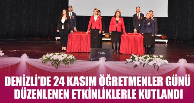 Denizli’de 24 Kasım Öğretmenler Günü Düzenlenen Etkinliklerle Kutlandı