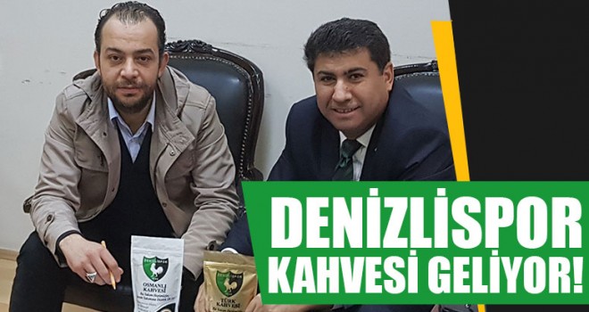 Denizlispor kahvesi geliyor!