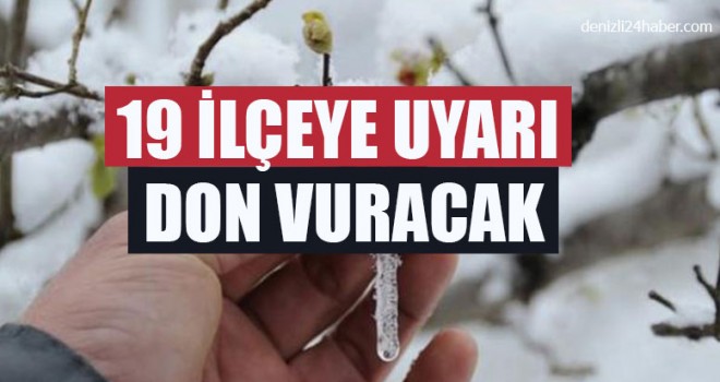 19 İlçeye Uyarı Don Vuracak