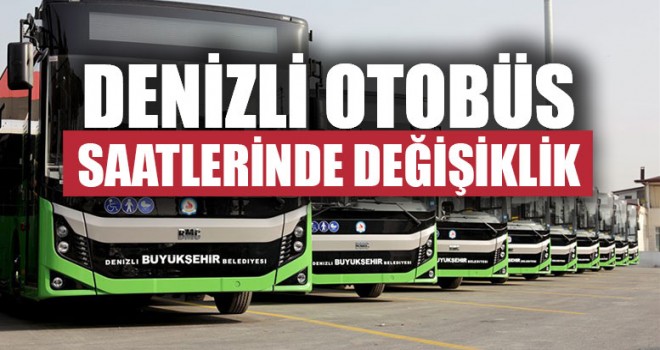 Denizli Otobüs Saatlerinde Değişiklik