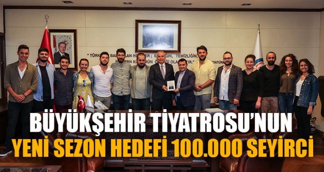 Büyükşehir Tiyatrosu’nun Yeni Sezon Hedefi 100.000 Seyirci