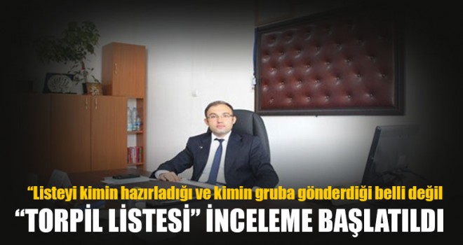 “Torpil Listesi” İnceleme Başlatıldı