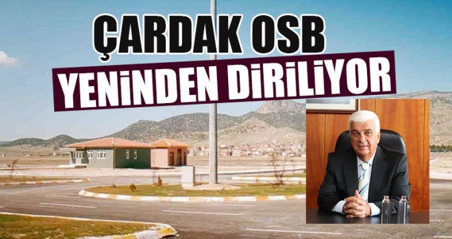 Çardak OSB Yeninden Diriliyor