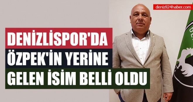 Denizlispor'da Özpek'in Yerine Gelen İsim Belli Oldu