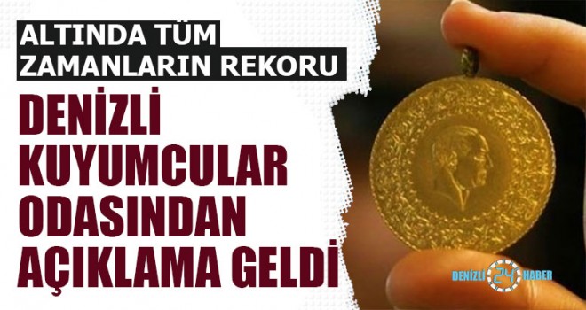 Altın Rekor Kırdı Denizli’den Açıklama Geldi