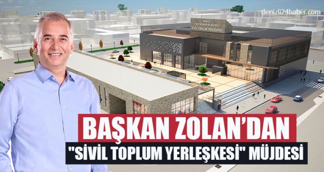 Başkan Zolan’dan "Sivil Toplum Yerleşkesi" Müjdesi