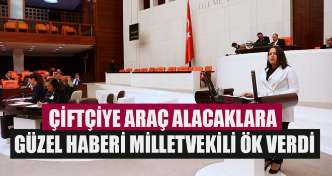 Çiftçiye Araç Alacaklara Güzel Haberi Milletvekili Ök Verdi