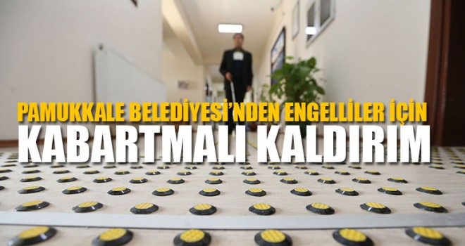 Pamukkale Belediyesi’nden Engelliler İçin Kabartmalı Kaldırım