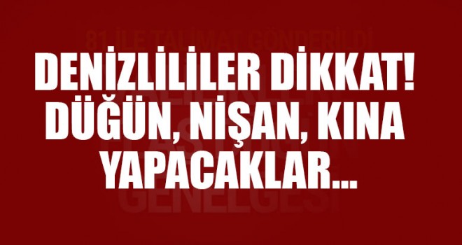 Denizlililer dikkat! Düğün, nişan, kına yapacaklar… Valiliklere "düğün" genelgesi