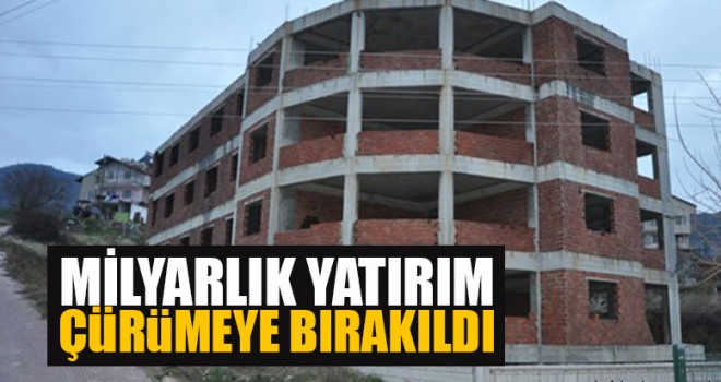 Milyarlık Yatırım Çürümeye Bırakıldı