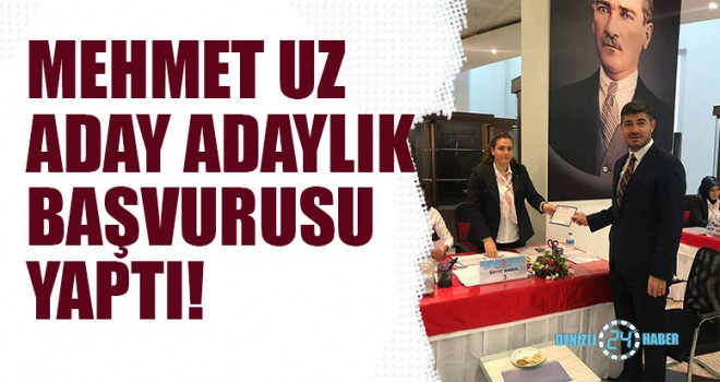 Mehmet uz aday adaylık başvurusu yaptı!