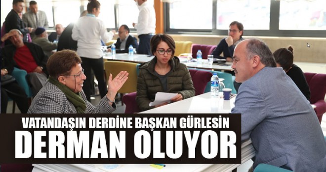 Vatandaşın Derdine Başkan Gürlesin Derman Oluyor