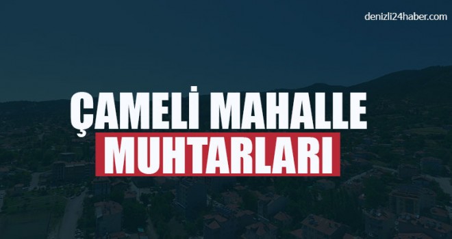 Çameli Mahalle Muhtarlıkları