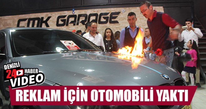 Reklam İçin Otomobili Yaktı
