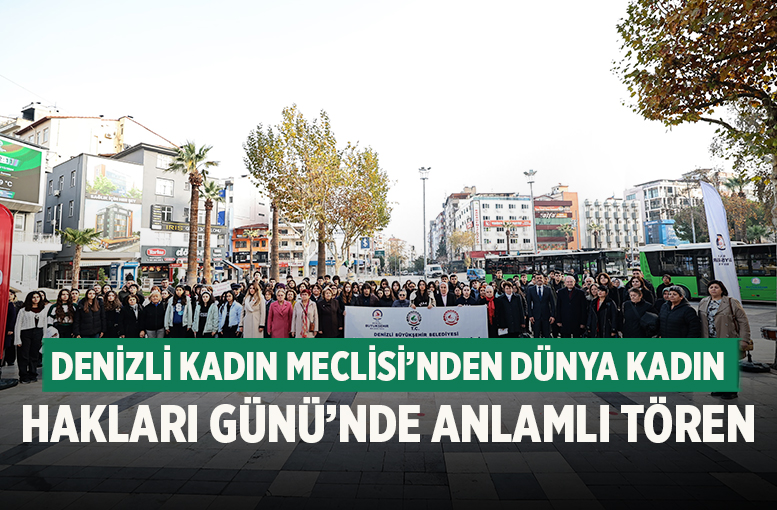 Denizli Kadın Meclisi’nden Dünya Kadın Hakları Günü’nde Anlamlı Tören