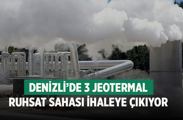 Denizli’de 3 Jeotermal Ruhsat Sahası İhaleye Çıkıyor
