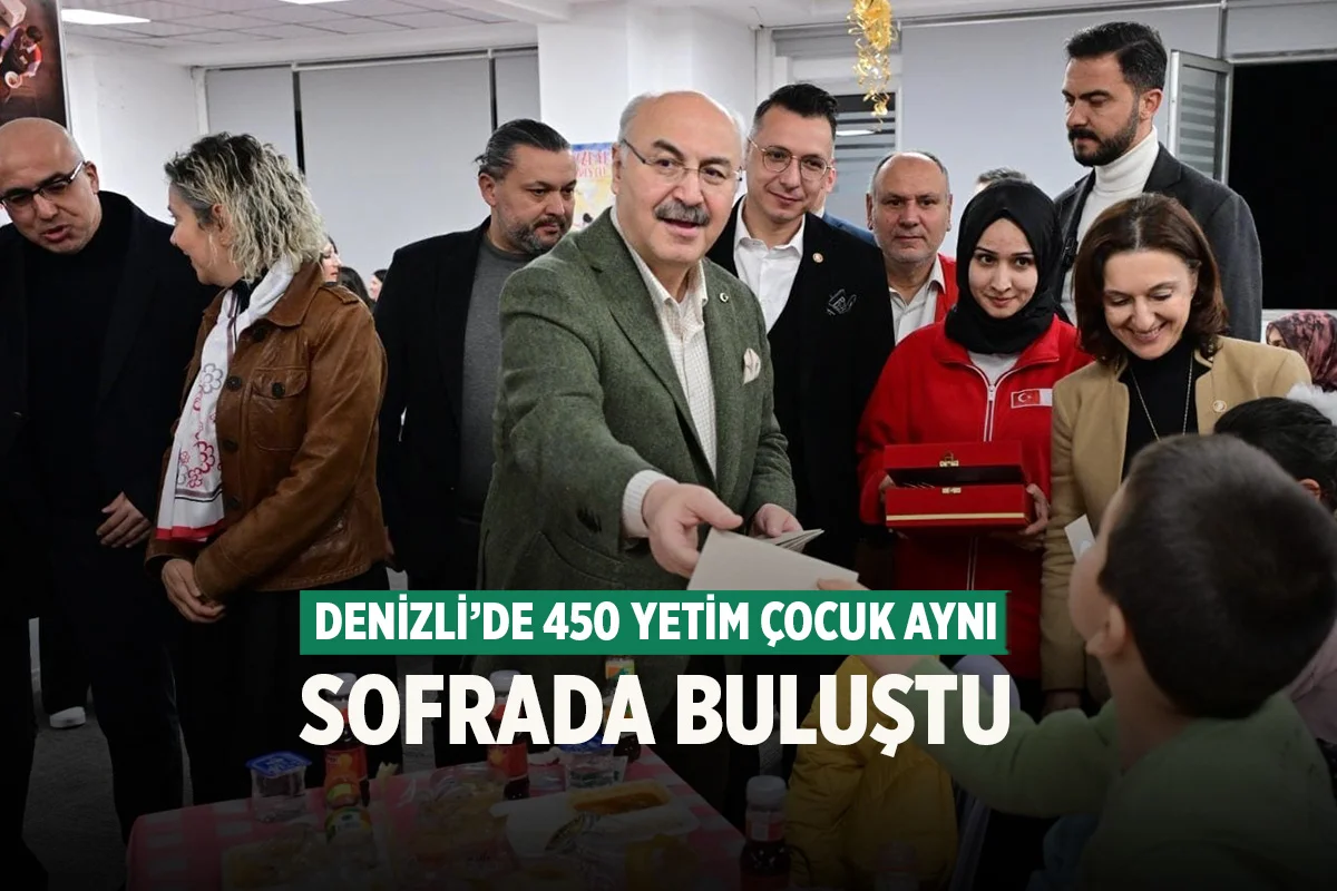 Denizli’de 450 Yetim Çocuk Aynı İftar Sofrasında Buluştu