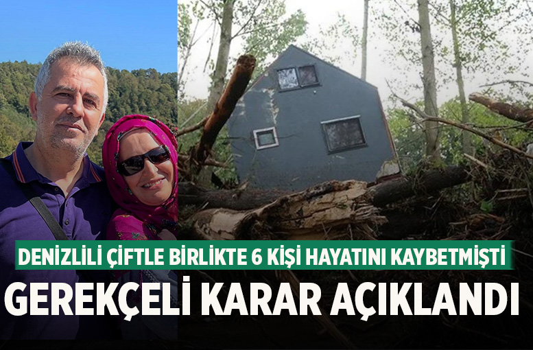 Denizlili çiftin öldüğü sel felaketi davasında gerekçeli karar açıklandı