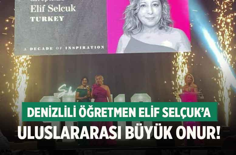 Denizlili Öğretmen Elif Selçuk’a Uluslararası Büyük Onur!