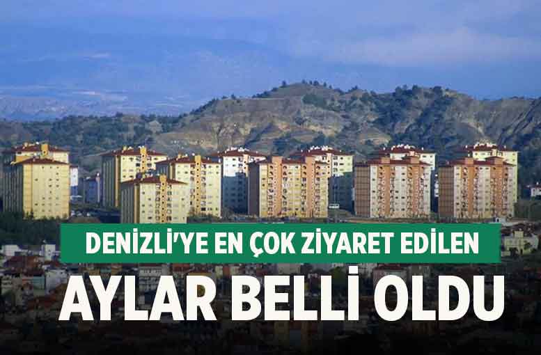 Denizli'ye en çok ziyaret edilen aylar belli oldu