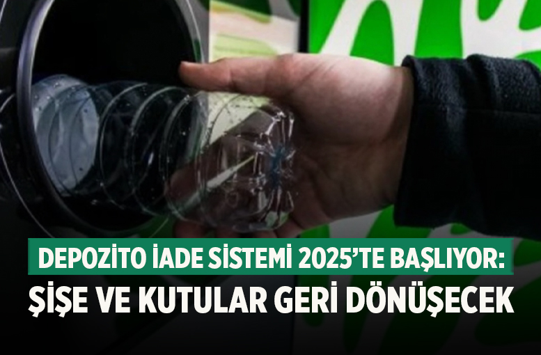 Depozito iade sistemi 2025’te başlıyor: Şişe ve kutular geri dönüşecek