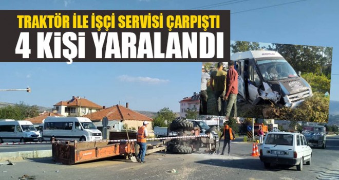 Traktör İle İşçi Servisi Çarpıştı 4 Kişi Yaralandı