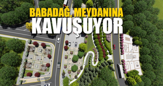 Babadağ, Meydanına Kavuşuyor