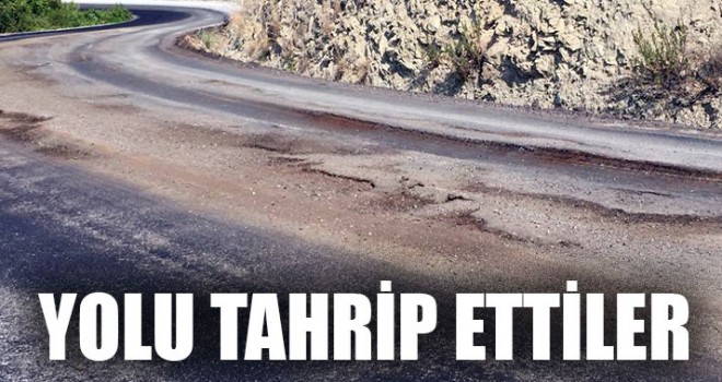 Yolu Tahrip Ettiler