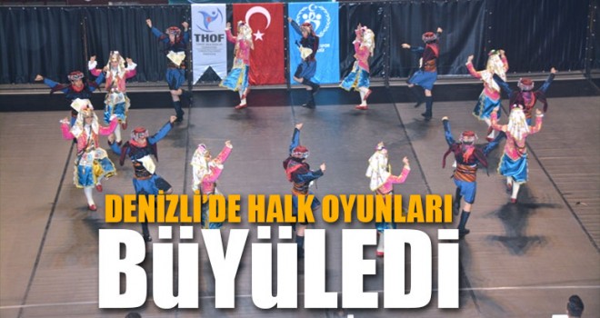 Denizli’de Halk Oyunları Büyüledi