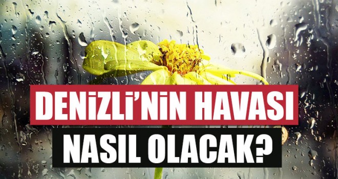 Denizli’nin Havası Nasıl Olacak?