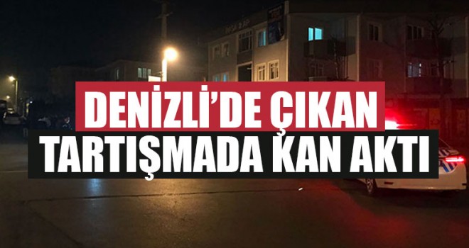 Denizli’de Çıkan Tartışmada Kan Aktı