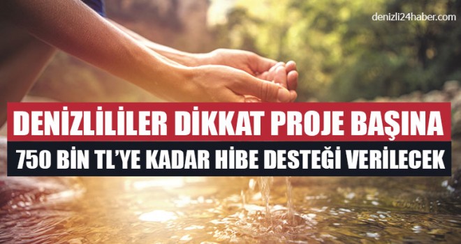 Denizlililer Dikkat! Proje Başına 750 Bin Tl’ye Kadar Hibe Desteği Verilecek