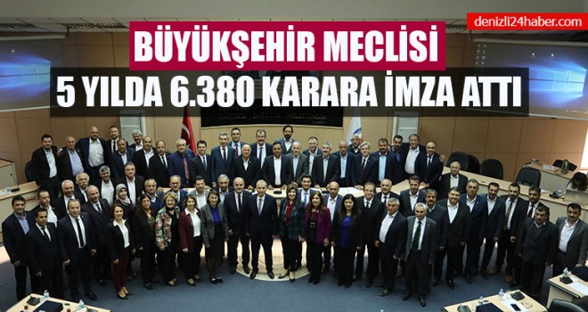 Büyükşehir Meclisi 5 Yılda 6.380 Karara İmza Attı